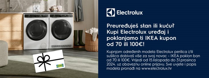 KUPI ELECTROLUX UREĐAJ I POKLANJAMO TI IKEA KUPON OD 70€ ILI 100€.